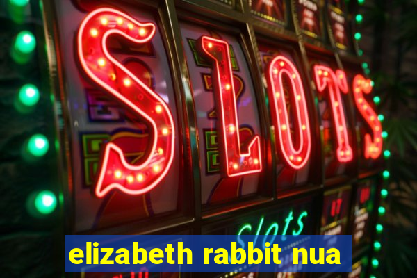 elizabeth rabbit nua